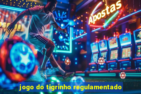 jogo do tigrinho regulamentado